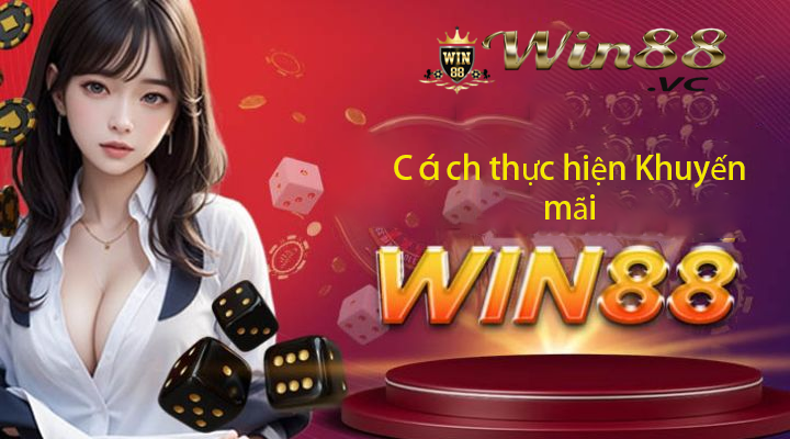 Cách thực hiện Khuyến mãi win88