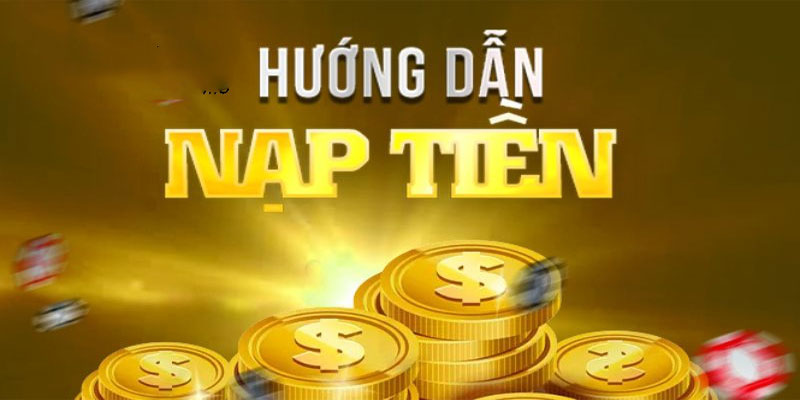 Phương thức nạp tiền qua ngân hàng - Sự lựa chọn thông minh